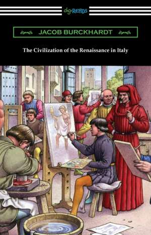 The Civilization of the Renaissance in Italy de Jacob Burckhardt