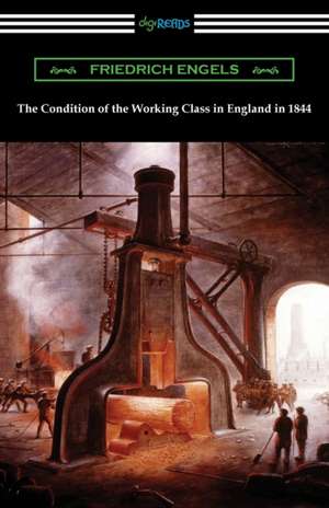 The Condition of the Working Class in England in 1844 de Friedrich Engels