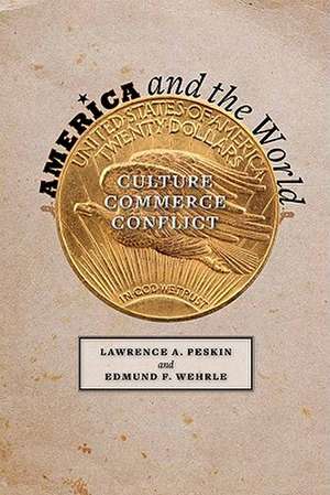 America and the World – Culture, Commerce, Conflict de Lawrence Peskin