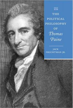 The Political Philosophy of Thomas Paine de Jack Fruchtman Jr.