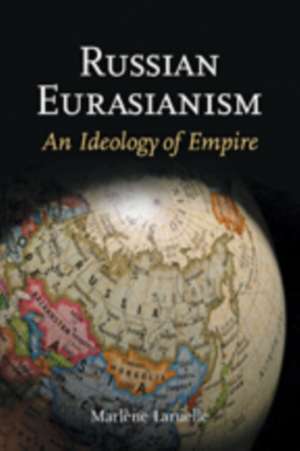 Russian Eurasianism de Marlene Laruelle