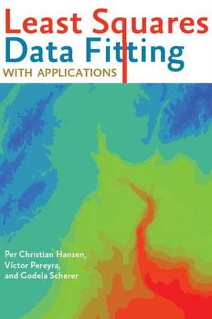 Least Squares Data Fitting with Applications de Per Christian Hansen