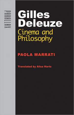 Gilles Deleuze – Cinema and Philosophy de Paola Marrati