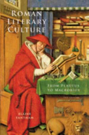 Roman Literary Culture – From Plautus to Macrobius 2nd edition de Elaine Fantham