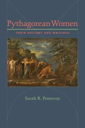 Pythagorean Women – Their History and Writings de Sarah B. Pomeroy