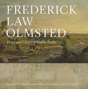 Frederick Law Olmsted – Plans and Views of Public Parks de Frederick Law Olmsted