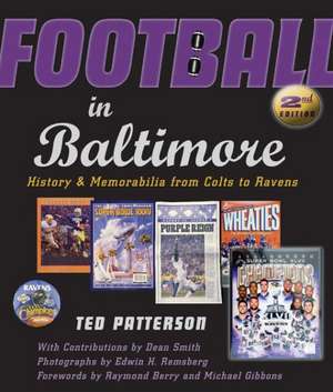 Football in Baltimore – History and Memorabilia from Colts to Ravens de Ted Patterson