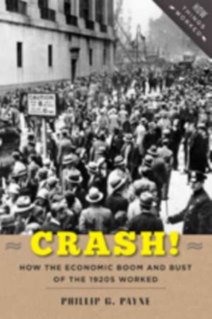 Crash! – How the Economic Boom and Bust of the 1920s Worked de Phillip G. Payne