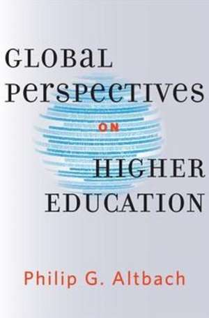 Global Perspectives on Higher Education de Philip G. Altbach