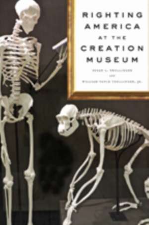 Righting America at the Creation Museum de Susan L. Trollinger