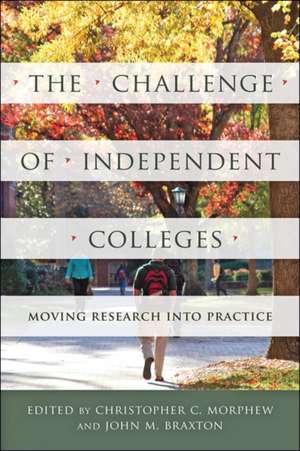 The Challenge of Independent Colleges – Moving Research into Practice de Christopher C. Morphew