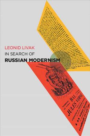 In Search of Russian Modernism de Leonid Livak