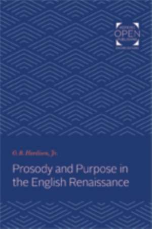 Prosody and Purpose in the English Renaissance de O. B. Hardison Jr.