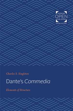 Dante`s Commedia – Elements of Structure de Charles S. Singleton