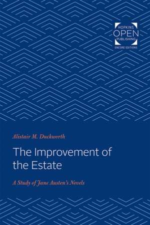 The Improvement of the Estate – A Study of Jane Austen`s Novels de Alistair M. Duckworth