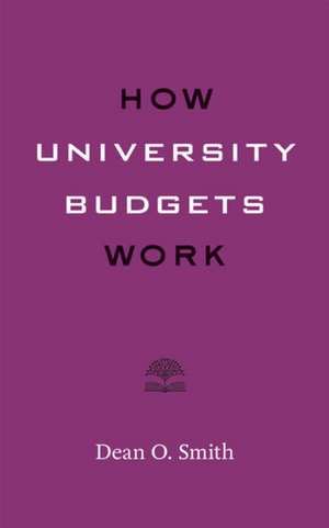 How University Budgets Work de Dean O. Smith