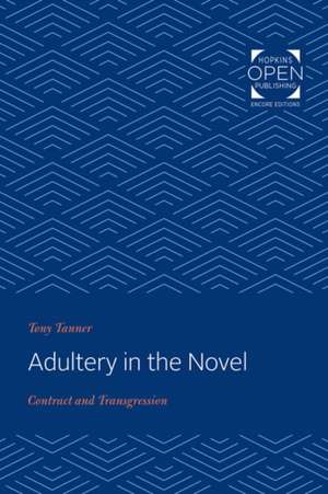 Adultery in the Novel – Contract and Transgression de Tony Tanner