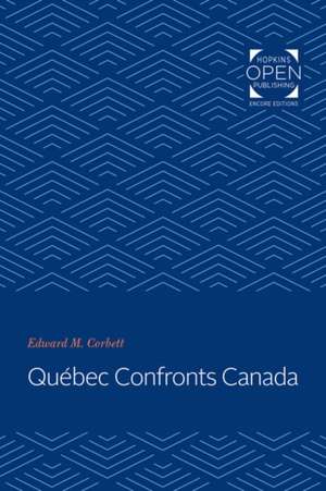 Québec Confronts Canada de Edward M. Corbett