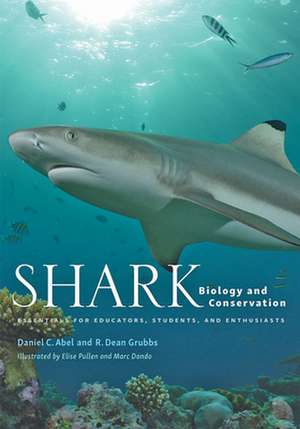 Shark Biology and Conservation – Essentials for Educators, Students, and Enthusiasts de Daniel C. Abel