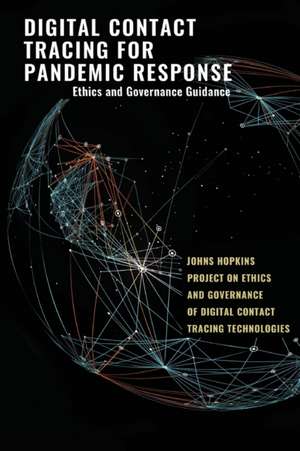 Digital Contact Tracing for Pandemic Response – Ethics and Governance Guidance de Jeffrey P. Kahn