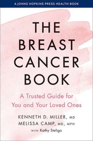 The Breast Cancer Book – A Trusted Guide for You and Your Loved Ones de Kenneth D. Miller