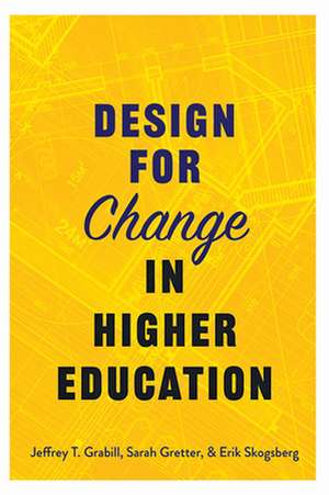 Design for Change in Higher Education de Jeffrey T. Grabill