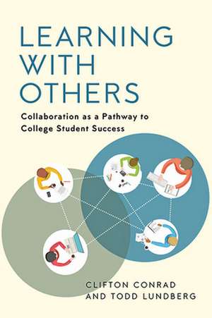 Learning with Others – Collaboration as a Pathway to College Student Success de Clifton Conrad