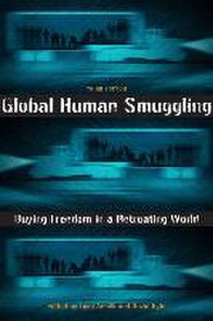 Global Human Smuggling – Buying Freedom in a Retreating World de Luigi Achilli