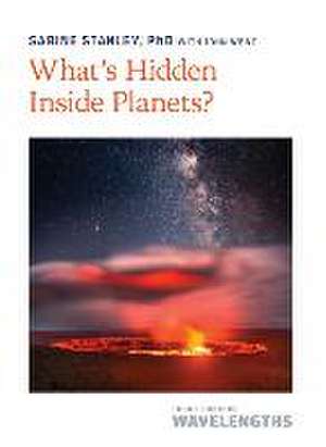 What′s Hidden Inside Planets? de Sabine Stanley