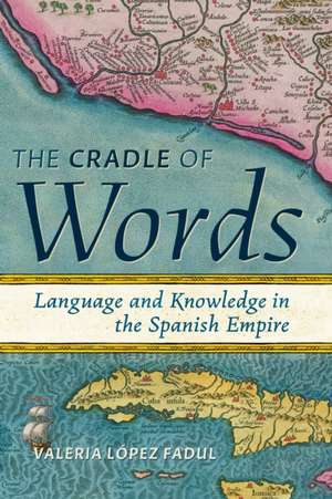 The Cradle of Words de Valeria Lopez Fadul