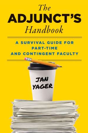 The Adjunct's Handbook de Jan Yager