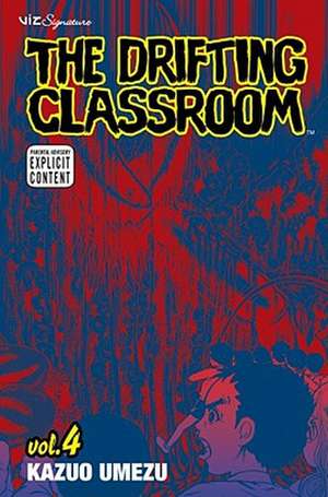 The Drifting Classroom: Volume 4 de Kazuo Umezu