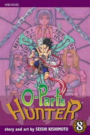 O-Parts Hunter, Volume 8 de Seishi Kishimoto