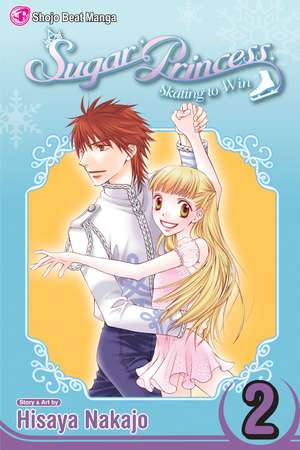 Sugar Princess: Skating To Win, Vol. 2: Final Volume! de Hisaya Nakajo