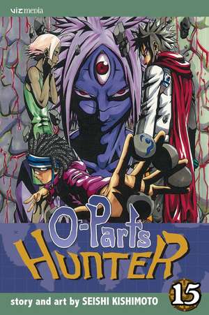 O-Parts Hunter, Volume 15 de Seishi Kishimoto