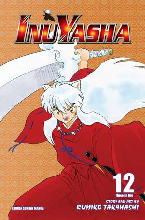 Inuyasha (VIZBIG Edition), Vol. 12 de Rumiko Takahashi