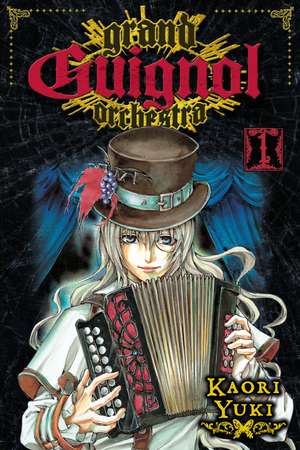 Grand Guignol Orchestra, Vol. 1 de Kaori Yuki