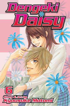 Dengeki Daisy, Vol. 6 de Kyousuke Motomi