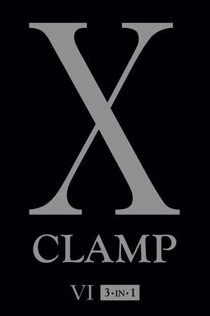 X (3-in-1 Edition), Vol. 6: Includes vols. 16, 17 & 18 de CLAMP