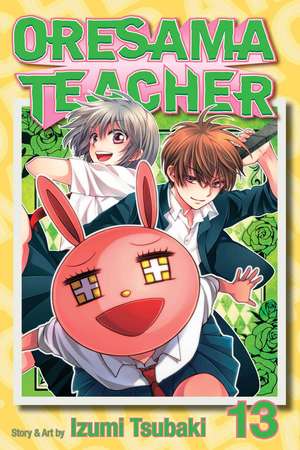 Oresama Teacher, Vol. 13 de Izumi Tsubaki