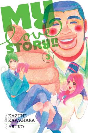 My Love Story!!, Vol. 3 de Kazune Kawahara