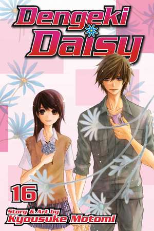 Dengeki Daisy, Vol. 16 de Kyousuke Motomi