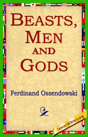 Beasts, Men and Gods de Ferdinand Ossendowski