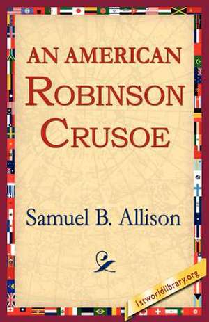 An American Robinson Crusoe de Samuel B. Allison