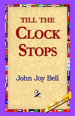 Till the Clock Stops de John Joy Bell