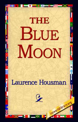 The Blue Moon de Laurence Housman