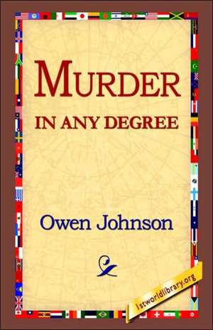 Murder in Any Degree de Owen Johnson