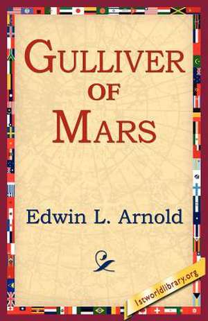 Gulliver of Mars de Edwin Lester Linden Arnold