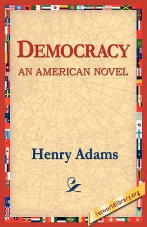 Democracy an American Novel de Henry Adams