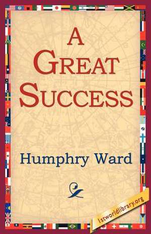 A Great Success de Humphry Ward